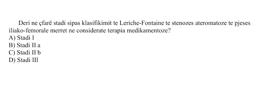 Deri në çfarë stadi, sipas klasifikimit të Leriche-Fontaine të stenozës ateromatoze të pjesës iliako-femorale, merret në konsideratë terapia medikamentoze? A) Stadi I B) Stadi IIa C) Stadi Ib D) Stadi II