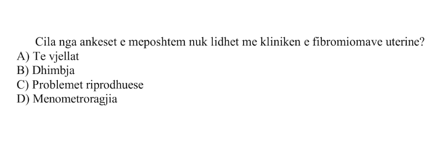 Cila nga ankesat e mëposhtme nuk lidhet me klinikën e fibromiomave uterine? A) Të vjellat B) Dhimbja C) Problemet riprodhuese D) Menometroragjia