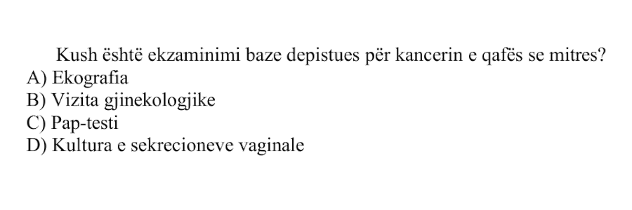 Kush është ekzaminimi bazë depistues për kancerin e qafës së mitrës? A) Ekografia B) Vizita gjinekologjike C) Pap-testi D) Kultura e sekrecioneve vaginale