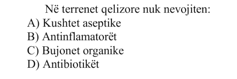 Në terrenet qelizore nuk nevojiten: A) Kushtet aseptike B) Antinflamatorët C) Bujonet organike D) Antibiotikët